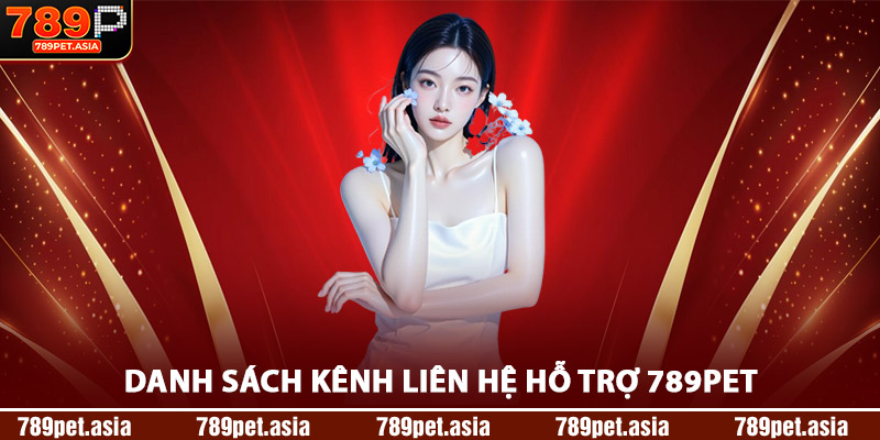 Danh Sách Kênh Liên Hệ Hỗ Trợ 789Pet